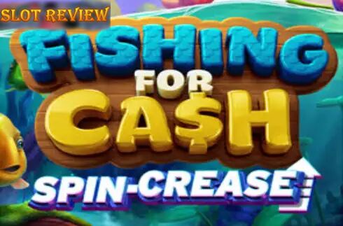 Fishing for Cash